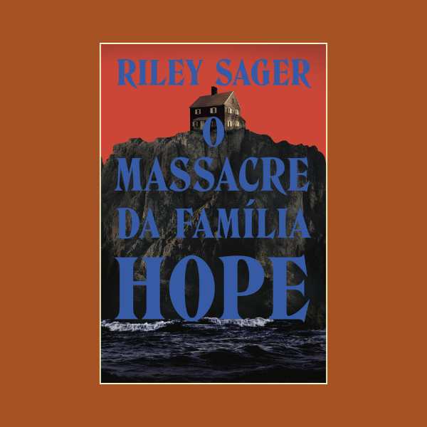 Resenha com spoilers do thriller "O Massacre da Família Hope" de Riley Sager